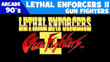 [Arcade] Lethal Enforcers 2 : Gun Fighters (Konami, 1994) - Full Game