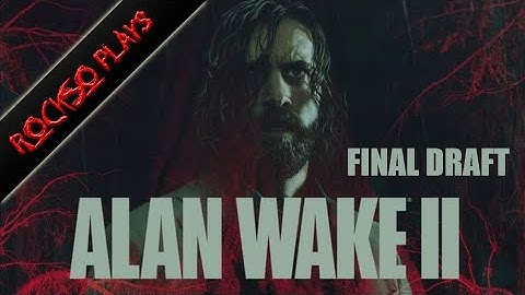 Alan Wake 2: Final Draft - Part 1 of 8