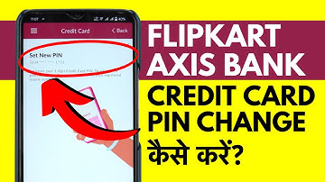 Flipkart Axis Bank Credit Card Ka Pin Kaise Change Kare? How To Change Pin Of Flipkart Credit Card?