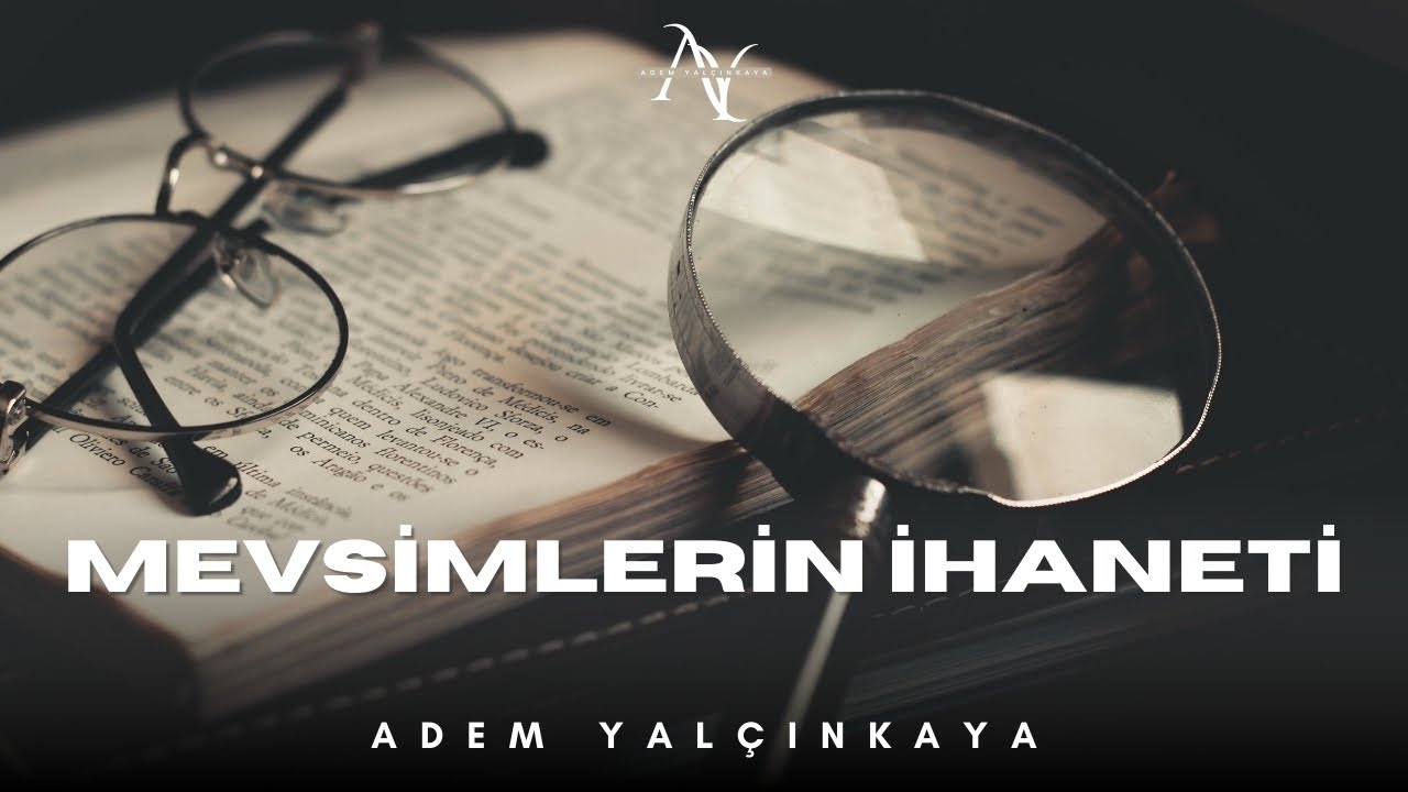 Mevsimlerin İhaneti - [Adem YALÇINKAYA]-| Duygusal Şiir Dinletisi