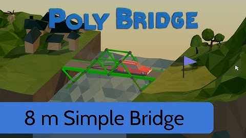 Poly Bridge - Level 1 - 8m Simple Bridge