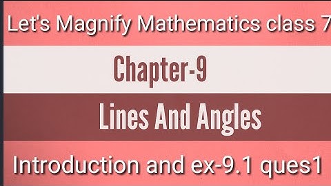 chapter -9 || lines and angles || Introduction ||Ex-9.1 ques 1 || let