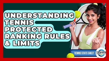 Understanding Tennis Protected Ranking Rules & Limits - Tennis Stats Sheet