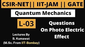 L-03 || Questions on Photo Electric Effect || CSIR-NET || IIT-JAM ||