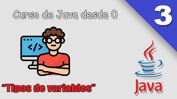 3: Java desde 0 - Tipos de variables