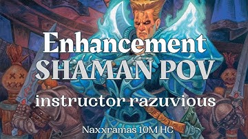 Naxxramas 10M HC (instructor razuvious) - Enhancement Shaman POV (Stormforge Wotlk Server)