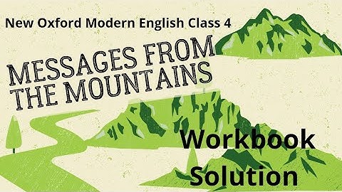 messages from the mountains questions answers workbook solution new Oxford modern English class 4