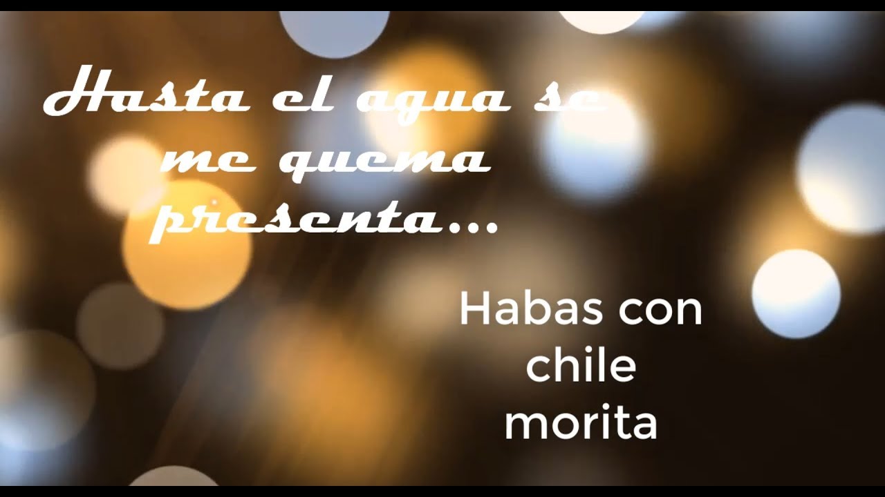 Habas con Chile Morita, deliciosas y fáciles deliciosas comidas