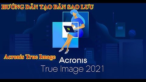 Hướng dẫn tạo bản sao lưu  bằng Acronis true image (138)