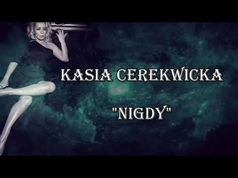 Kasia Cerekwicka - NIGDY (lyric video/tekst)