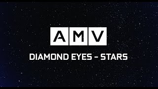 [AMV] Diamond Eyes - Stars