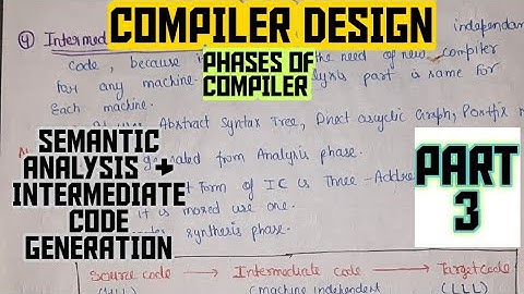 INTERMEDIATE CODE GENERATION IN COMPILER DESIGN | SEMANTIC ANALYSIS | PHASES OF COMPILER