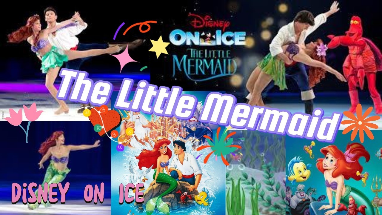 Disney On Ice - Part 4 (The Little Mermaid)