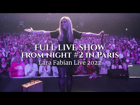 Lara Fabian - LIVE SHOW (‘Best Of’ Tour, The Olympia, NIGHT #2 Paris | Oct 4th 2022)