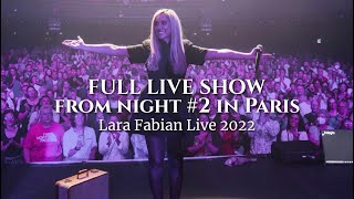 Lara Fabian - FULL LIVE SHOW (‘Best of’ tour, The Olympia, NIGHT #2 Paris | Oct 4th 2022)