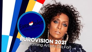 EUROVISION 2021 - ALL RETURNING ARTISTS (SO FAR)