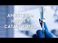 Anestesia: mitos y catástrofes | Martha Debayle