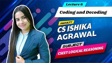 CSEET Logical Reasoning| Lecture 6 | CS Ishika Agrawal |