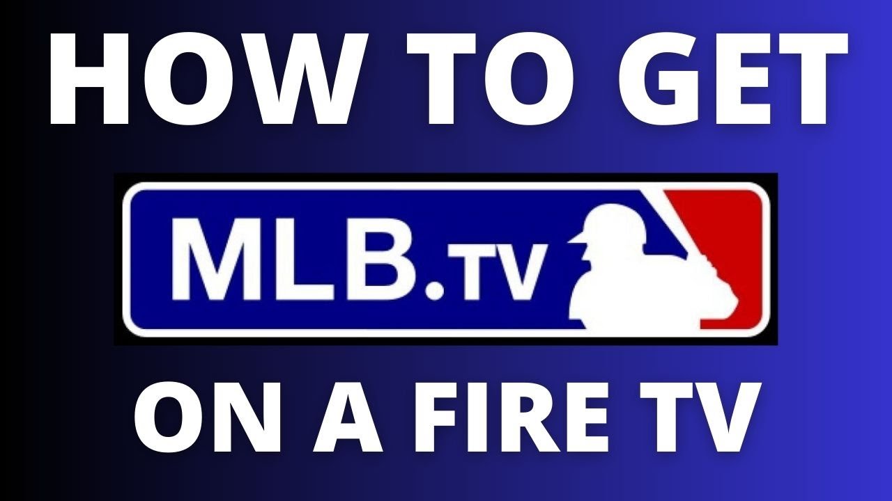 mlb tv on fire tv