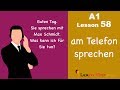 A1 - Lesson 58 | am Telefon sprechen | To make telephone conversation | Learn German