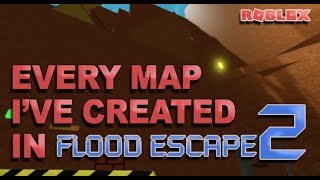 [FE2] Every Flood Escape 2 Map I've Created