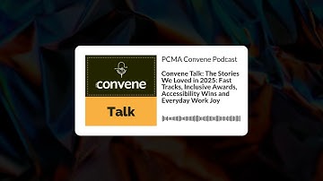 Convene Talk: The Stories We Loved in 2025: Fast Tracks, Inclusive Awards, Accessibility Wins...
