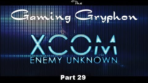XCOM Enemy Unknown - Part 29