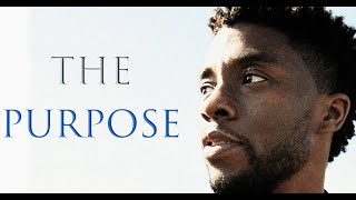 Chadwick Boseman (1976- 2020) || The Purpose