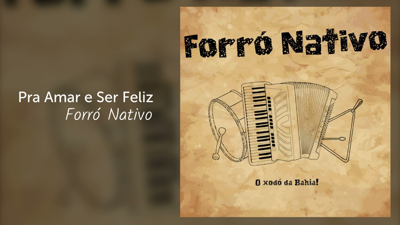 Pra Amar e Ser Feliz - (Forró Nativo - Cafézinho)