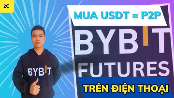 Bybit 2c | Cách NẠP Tiền vào sàn Bybit trên ĐIỆN THOẠI qua giao dịch P2P MỚI NHẤT A-Z
