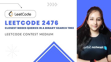 Leetcode  2476 || Closest Nodes Queries in a Binary Search Tree || Leetcode Contest Medium