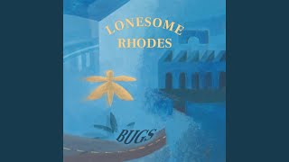 Video thumbnail of "Lonesome Rhodes - Bugs"