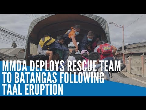 MMDA deploys rescue team to Batangas following Taal eruption