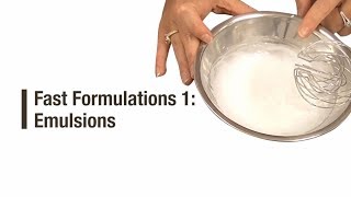 Fast Formulation 1: Emulsions