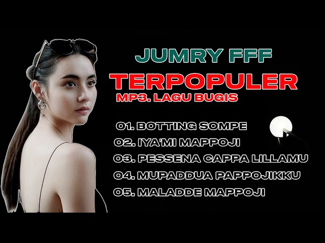 KUMPULAN LAGU BUGIS VOC.JUMRY FFF [OFFICIAL M/V] class=