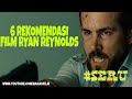 7 REKOMENDASI FILM RYAN REYNOLDS