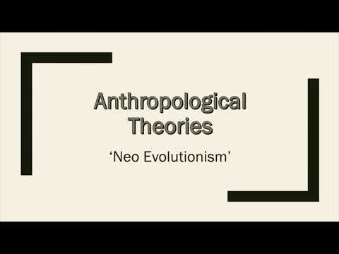 Anthropological Theory: Neo Evolutionism