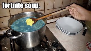 We made Fortnite soup @Damemer