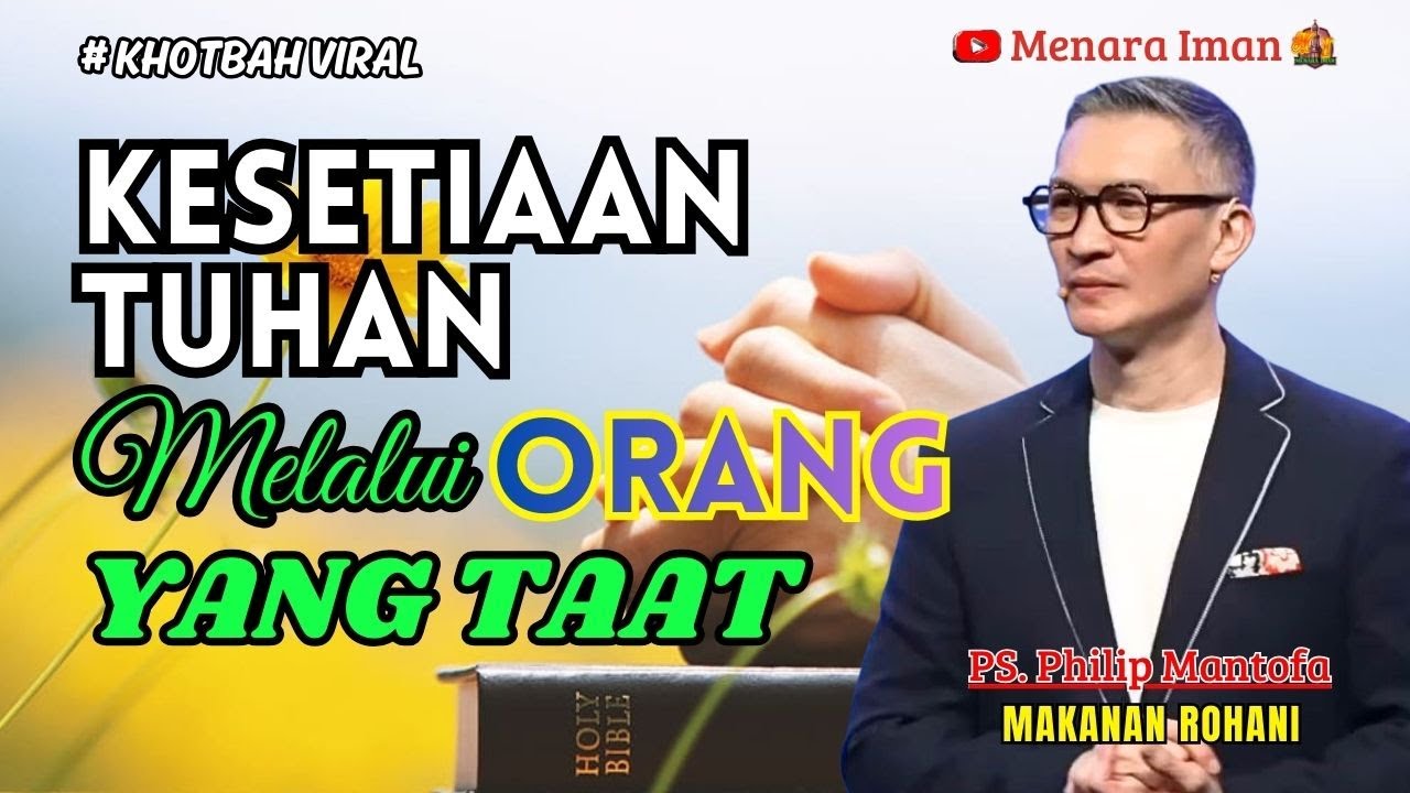 KESETIAAN TUHAN MELALUI ORANG YANG TAAT - PS. PHILIP MANTOFA