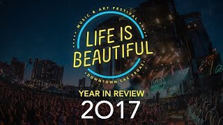 A Year in Review | Life is Beautiful 2017