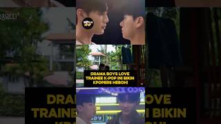 Drama BL Love Class 3 soal Trainee Kpop Bikin Kpopers Heboh #idol #kpop #boyslove