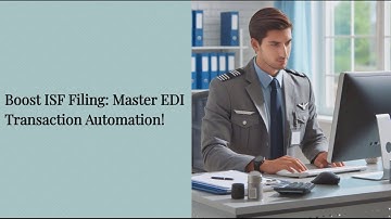 Boost ISF Filing: Master EDI Transaction Automation!