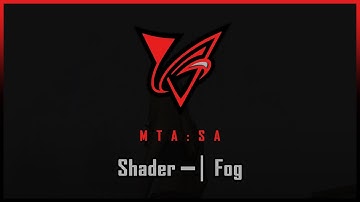 MTA:SA | Shader: Fog [Showcase/Sale]