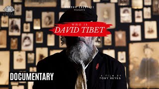 WHO IS DAVID TIBET?  |  DOCUMENTARY  |  REYPAK CREATIVE