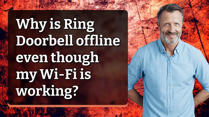 Why is Ring Doorbell offline even though my Wi-Fi is working?