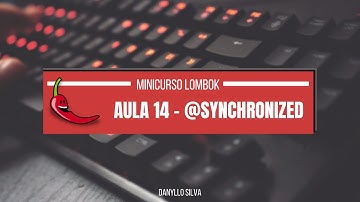 Aula 14 - @Synchronized