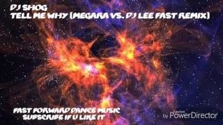 Dj Shog - Tell Me Why (Megara vs. DJ Lee Fast Remix)