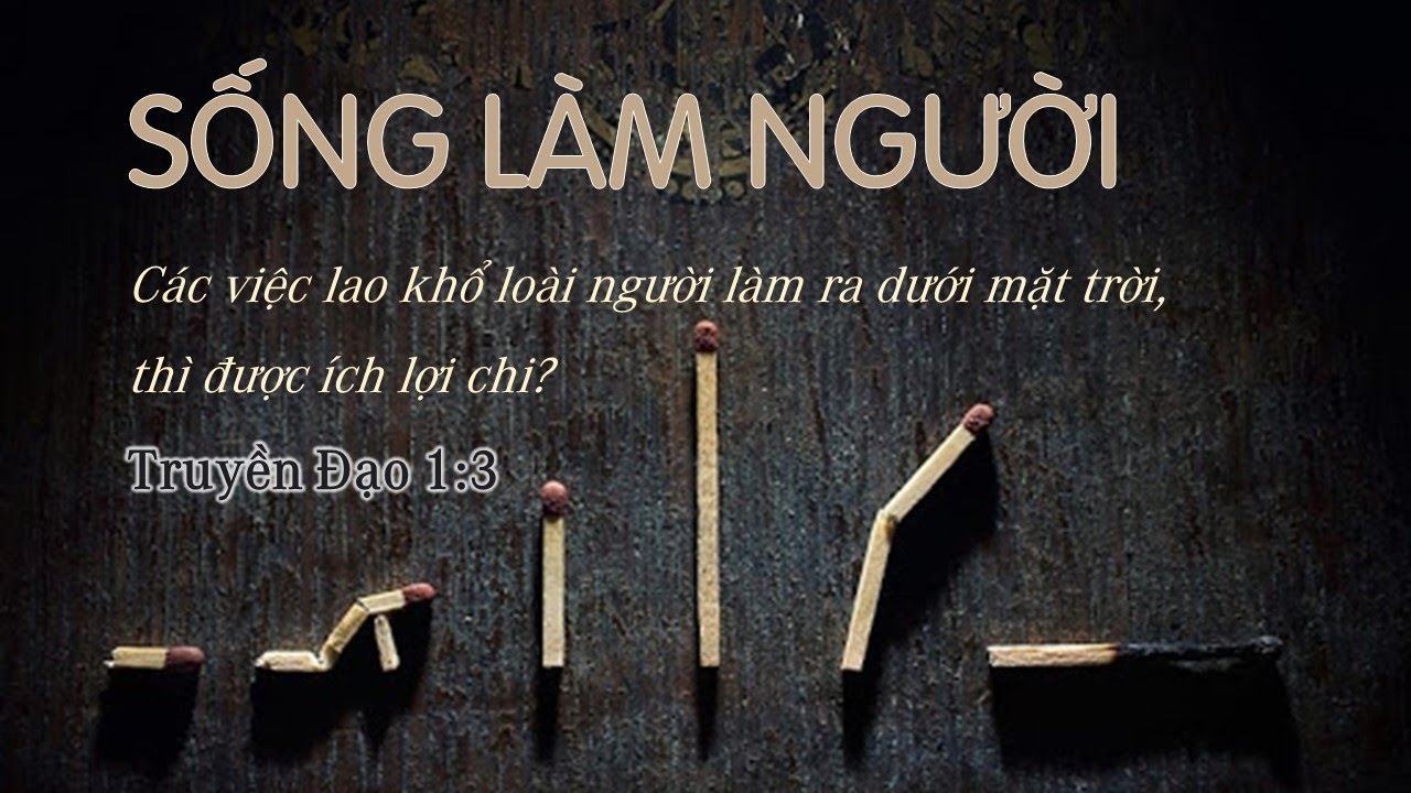 Sống làm người là Sống như thế nào?