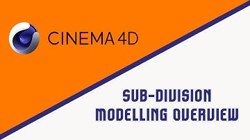 Sub-division Modelling | Advantages | Modelling Tools | Brief Overview | Chapter 7;