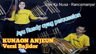 Kunaon Anjeun Ayu Rusdy oyag percussion Feat Dinda Raya and Erna coy